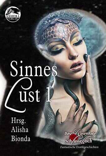 Sinneslust 1: Fantastische Erotikgeschichten (Das RosenRote Schlüsselloch)