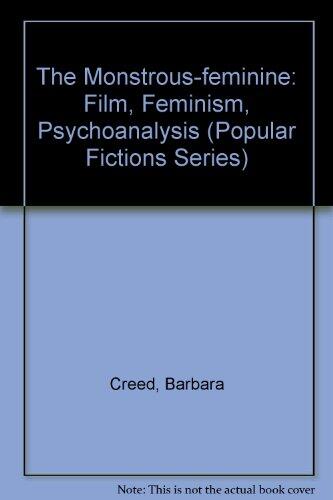 The Monstrous-Feminine: Film, Feminism, Psychoanalysis