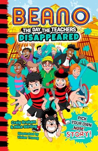 The Day the Teachers Disappeared: Book 1 of the New Official Beano Illustrated Children's Pick Your Own Story Series