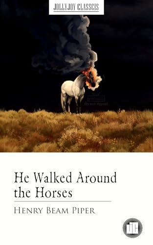 He Walked Around the Horses