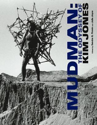 Mudman: The Odyssey of Kim Jones