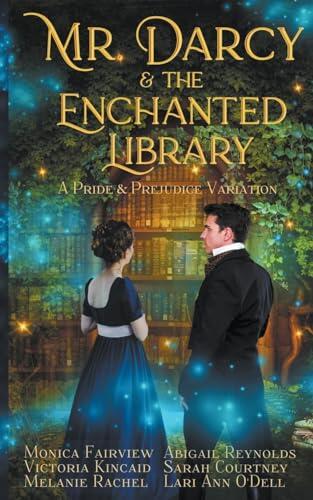 Mr. Darcy and the Enchanted Library: A Pride and Prejudice Variation