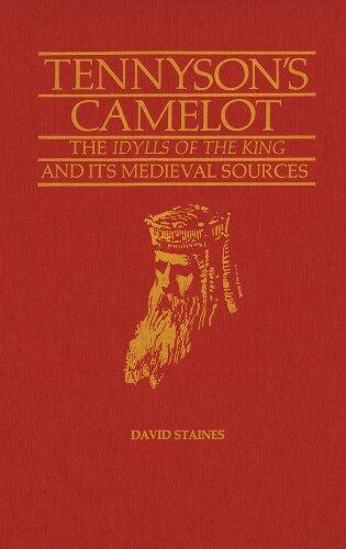 Tennyson’s Camelot: The Idylls of the King and its Medieval Sources