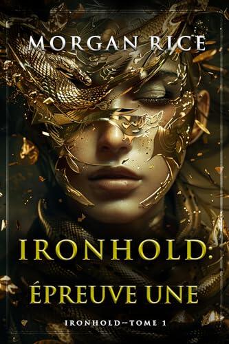 Ironhold : Épreuve une (Tome 1 de la série Ironhold)
