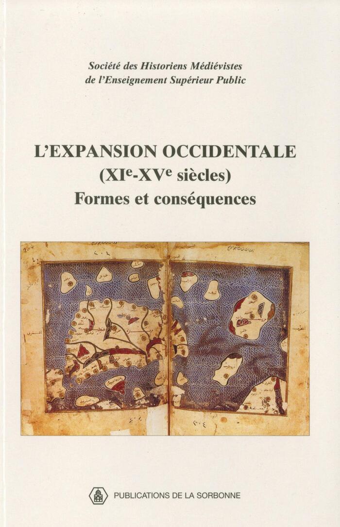 L'expansion occidentale (XIe-XVe siècles). Formes et conséquences: XXXIIIe Congrès de la SHMES (Madrid, Casa de Velázquez, 23-26 mai 2002) (Histoire ancienne et médiévale t. 73)