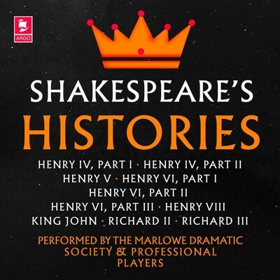 Shakespeare - the Histories: Henry IV Part I / Henry IV Part II / Henry V / Henry VI Part I / Henry VI Part II / Henry VI Part III / Henry VIII / King John / Richard II / Richard III - Library Edition