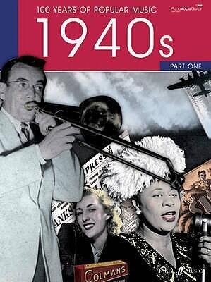 1940s: 100 Years of Popular Music: Piano, Vocal, Guitar: Part 1