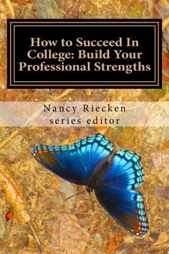 How to Succeed In College: Build Your Professional Strengths: Part Three for Teachers and Trainers