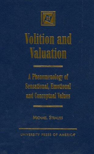 Volition and Valuation: A Phenomenology of Sensational, Emotional, and Conceptual Values