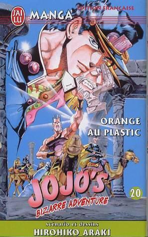 Jojo's Bizarre Adventure, Tome 20: Orange au Plastic