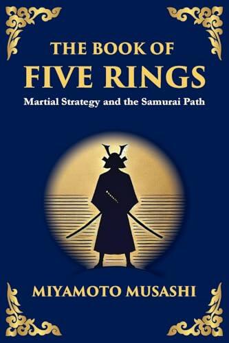 The Book of Five Rings (Go Rin no Sho): Mastering the Way of Strategy, Discipline, and Inner Power (Large Print Deluxe Edition For Easy Reading)