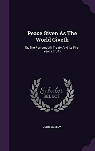 Peace Given As The World Giveth: Or, The Portsmouth Treaty And Its First Year's Fruits