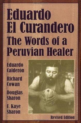 Eduardo el Curandero: The Words of a Peruvian Healer