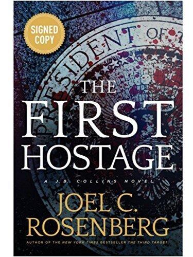The First Hostage: A J. B. Collins Novel (SIGNED EDITION)