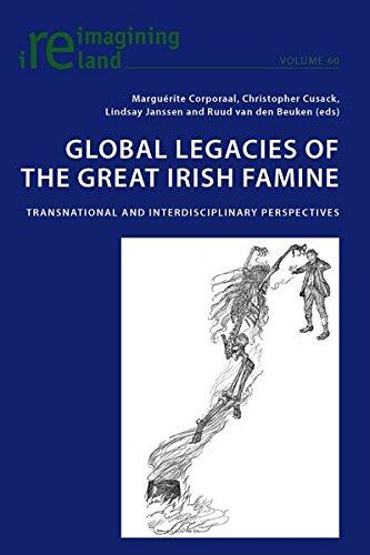 Global Legacies of the Great Irish Famine: Transnational and Interdisciplinary Perspectives