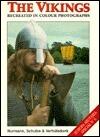 The Vikings: Recreated in Colour Photographs