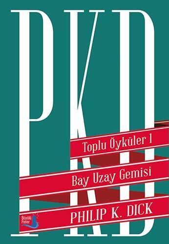 Bay Uzay Gemisi : Toplu Öyküler 1