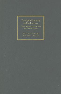 Open Economy and Its Enemies, The: Public Attitudes in East Asia and Eastern Europe