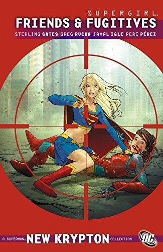 Supergirl (2005-2011) Vol. 7: Friends and Fugitives