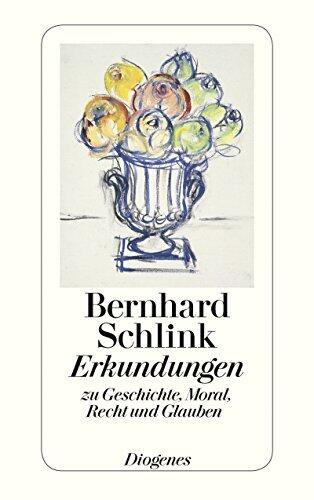 Erkundungen: zu Geschichte, Moral, Recht und Glauben