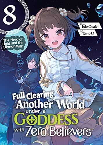 Full Clearing Another World under a Goddess with Zero Believers (Volume 8)