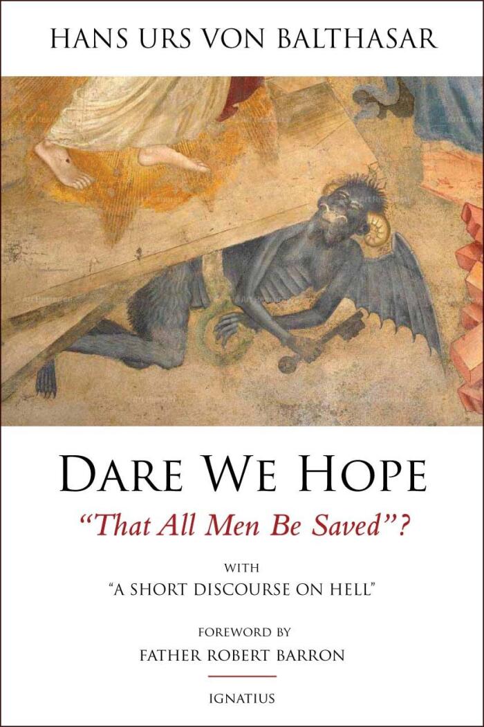 Dare We Hope "That All Men Be Saved"?: With a Short Discourse on Hell 2nd Edition