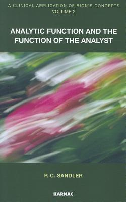 A Clinical Application of Bion's Concepts: Analytic Function and the Function of the Analyst