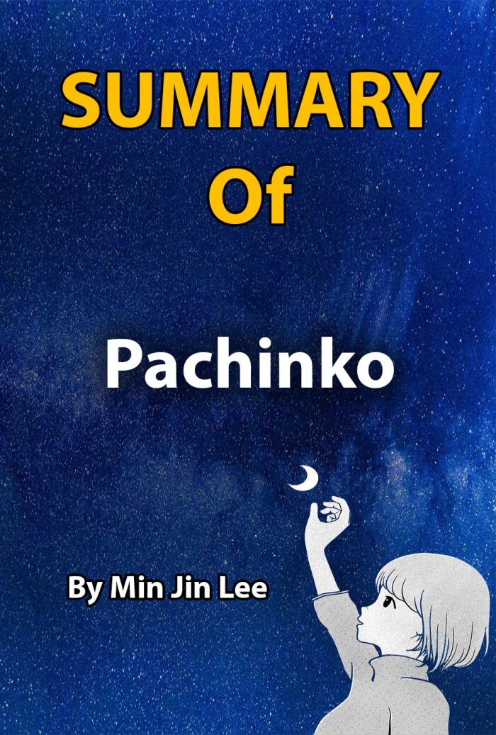 Summary Of Pachinko: By Min Jin Lee