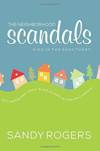 The Neighborhood Scandals: Sins in the Sanctuary