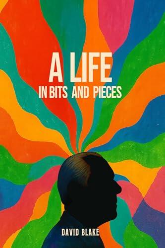 A Life In Bits and Pieces