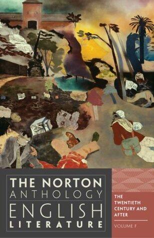 The Norton Anthology of English Literature: The Twentieth and Twenty-First Centuries