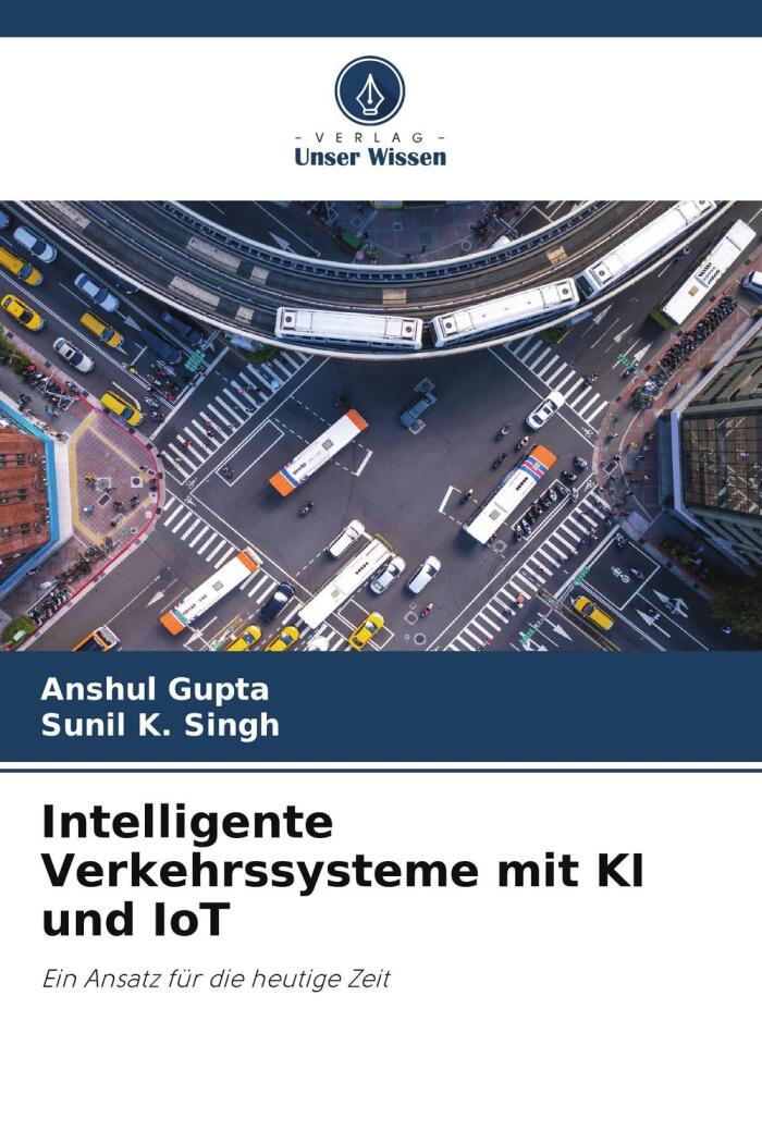 Intelligente Verkehrssysteme mit KI und IoT: Ein Ansatz für die heutige Zeit