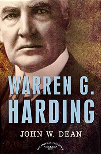 Warren G. Harding: The American Presidents Series (The 29th President, 1921-1923)