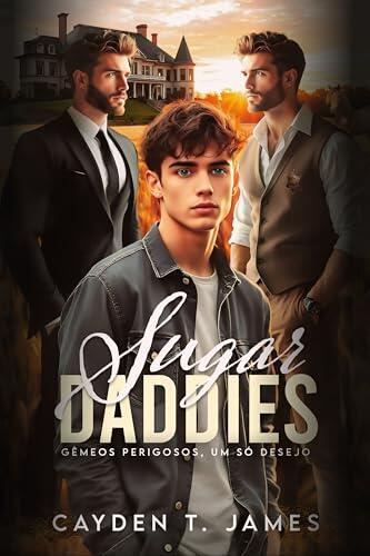 Sugar Daddies: Gêmeos perigosos, um só desejo