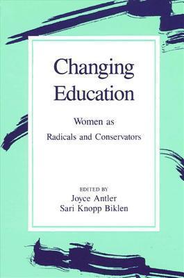 Changing Education: Women As Radicals and Conservators