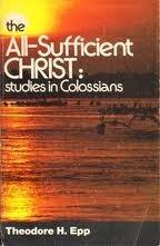 The All-Sufficient Christ: Studies in Colossians