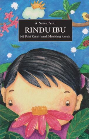 Rindu Ibu: 101 Puisi Kanak-Kanak Menjelang Remaja