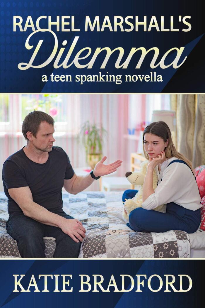 Rachel Marshall's Dilemma: a teen spanking novella