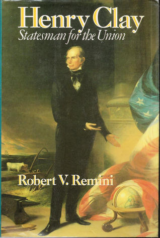 Henry Clay: Statesman for the Union