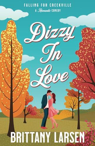 Dizzy in Love: A Sweet Romantic Comedy