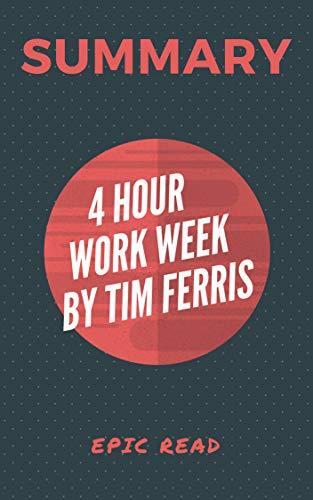 Summary: The 4-Hour Workweek
