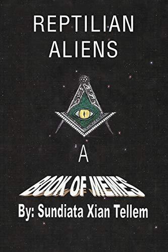 Reptilian Aliens A Book of Memes: Reptilian Aliens A Book of Memes