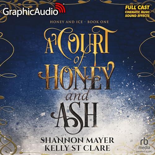 Honey and Ice [Dramatized Adaptation]