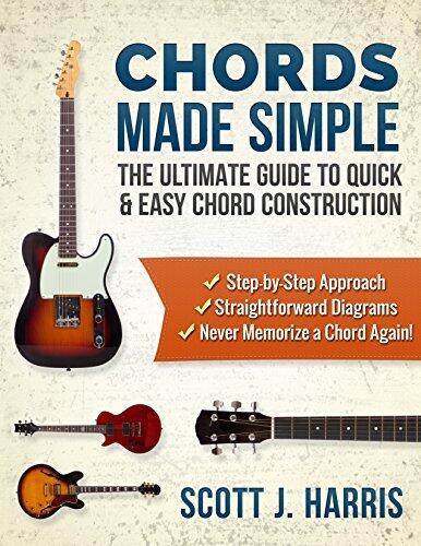 Guitar: Chords Made Simple: The Ultimate Guide to Quick & Easy Chord Construction