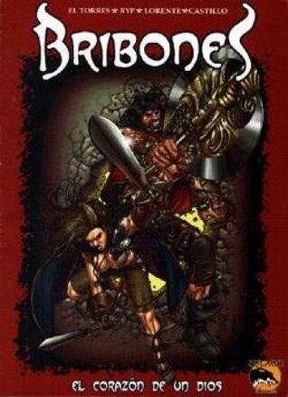 Bribones: El corazón de un Dios
