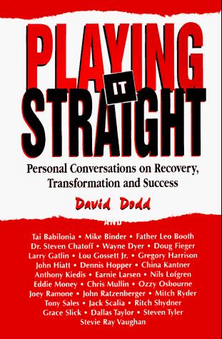 Playing It Straight (Personal Conversations on Recovery, Transformation and Success)