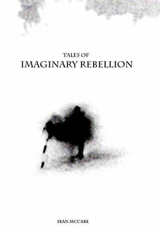 Tales of Imaginary Rebellion
