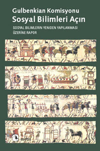 Sosyal Bilimleri Açın: Sosyal Bilimlerin Yeniden Yapılanması Üzerine Rapor