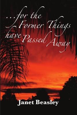 For the Former Things Have Passed Away