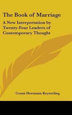 The Book of Marriage: A New Interpretation by Twenty-four Leaders of Contemporary Thought